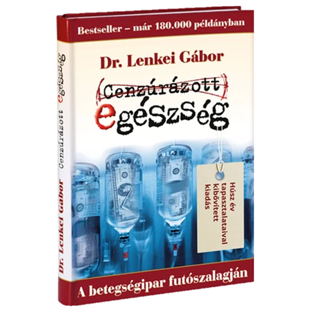Cenzúrázott egészség - A betegségipar futószalagján - BŐVÍTETT KIADÁS 2025